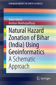 portada Natural Hazard Zonation of Bihar (India) Using Geoinformatics: A Schematic Approach (Springerbriefs in Earth Sciences) (en Inglés)