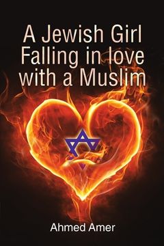 portada A Jewish Girl Falling in love with a Muslim (en Inglés)