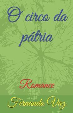 portada O circo da pátria: Romance (en Portugués)