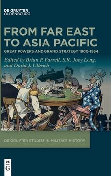 portada From Far East to Asia Pacific: Great Powers and Grand Strategy 1900-1954 