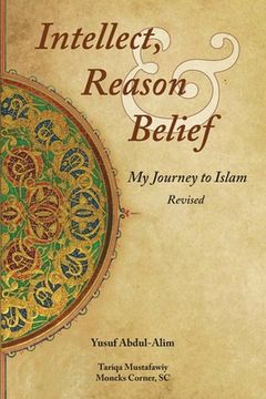 portada Intellect, Reason and Belief - Revised: My Journey to Islam (en Inglés)