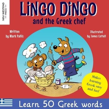 portada Lingo Dingo and the Greek chef: Laugh as you learn Greek for kids: Greek books for children; bilingual Greek English books for kids; Greek language pi 
