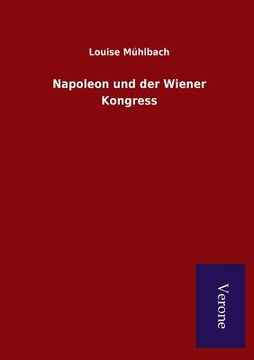 portada Napoleon und der Wiener Kongress (en Alemán)