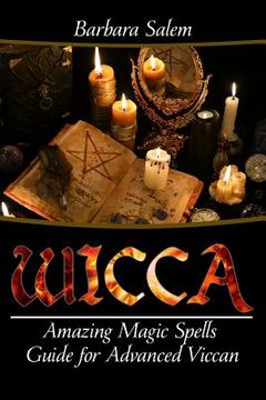 portada Wicca: Amazing Magic Spells Guide For Advanced Wiccan (en Inglés)