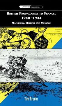 portada british propaganda to france, 1940-1944 (en Inglés)