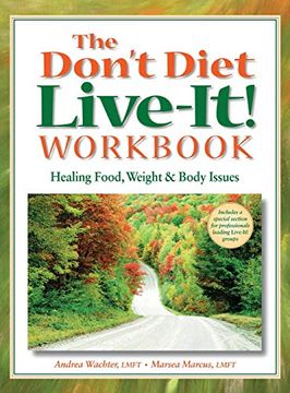 portada Don't Diet, Live-It! Workbook: Healing Food, Weight and Body Issues (en Inglés)