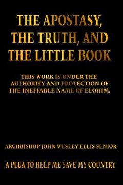 portada the apostasy, the truth, and the little book (en Inglés)