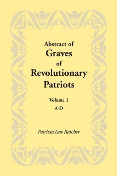 portada abstract of graves of revolutionary patriots: volume 1, a-d (en Inglés)