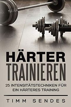 portada Härter Trainieren: 25 Intensitätstechniken für ein Härteres Training: Volume 3 (Above and Beyond Fitness) 