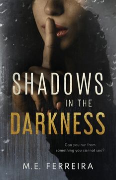 portada Shadows in the Darkness: Can you run from something you cannot see? (en Inglés)