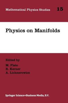 portada Physics on Manifolds: Proceedings of the International Colloquium in Honour of Yvonne Choquet-Bruhat, Paris, June 3-5, 1992 (en Inglés)