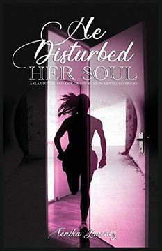 portada He Disturbed her Soul: A Slap, Punch, and Kick on the Road to Mental Recovery (en Inglés)