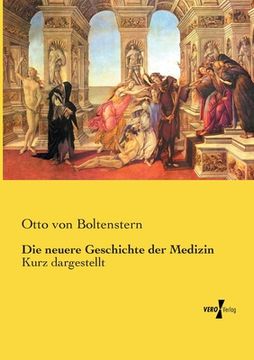 portada Die neuere Geschichte der Medizin: Kurz dargestellt (en Alemán)