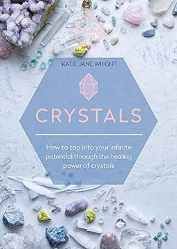 portada Crystals: How to tap Into Your Infinite Potential Through the Healing Power of Crystals (in English)