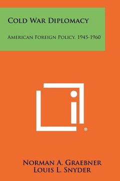 portada cold war diplomacy: american foreign policy, 1945-1960 (en Inglés)
