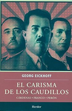 portada El Carisma de los Caudillos: Cardenas, Franco, Peron (in Spanish)