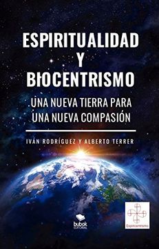 portada Espiritualidad y Biocentrismo. Una Nueva Tierra Para una Nueva Compasión (in Spanish)