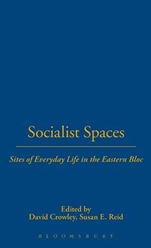 portada Socialist Spaces: Sites Of Everyday Life In The Eastern Bloc (en Inglés)