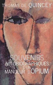 portada Souvenirs autobiographiques d'un mangeur d'opium (en Francés)