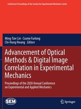 portada Advancement of Optical Methods & Digital Image Correlation in Experimental Mechanics: Proceedings of the 2020 Annual Conference on Experimental and Ap (en Inglés)