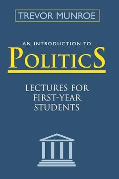 portada an introduction to politics: lectures for first year students, 3rd edition (en Inglés)