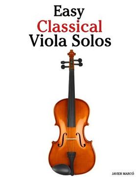 portada Easy Classical Viola Solos: Featuring Music of Bach, Mozart, Beethoven, Vivaldi and Other Composers (en Inglés)