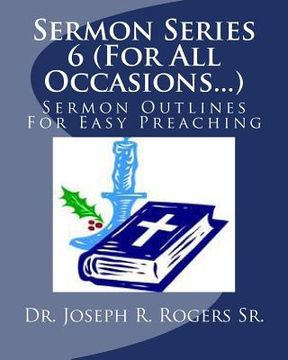 portada Sermon Series 6 (For All Occasions...): Sermon Outlines For Easy Preaching (en Inglés)