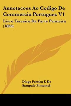 portada Annotacoes Ao Codigo De Commercio Portuguez V1: Livro Terceiro Da Parte Primeira (1866)