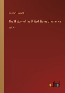 portada The History of the United States of America: Vol. VI (en Inglés)