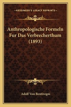 portada Anthropologische Formeln Fur Das Verbrecherthum (1893) (en Alemán)