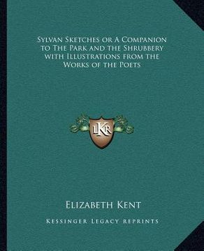 portada sylvan sketches or a companion to the park and the shrubbery with illustrations from the works of the poets (en Inglés)