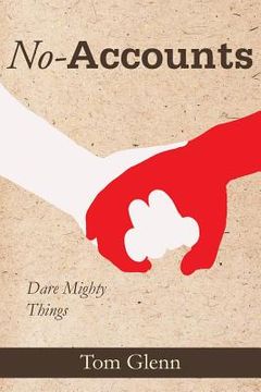 portada No-Accounts: Dare Mighty Things (en Inglés)