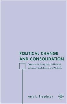 portada political change and consolidation: democracy's rocky road in thailand, indonesia, south korea, and malaysia (en Inglés)