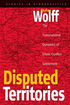 portada Disputed Territories: The Transnational Dynamics of Ethnic Conflict Settlement (Ethnopolitics, 1) (en Inglés)