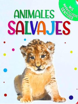 portada Mis maravillosos sentidos - Animales salvajes (in Spanish)