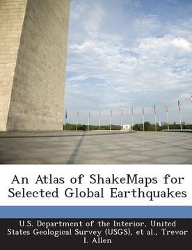 portada An Atlas of Shakemaps for Selected Global Earthquakes (en Inglés)