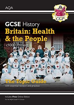 portada New Grade 9-1 Gcse History aqa Topic Guide - Britain: Health and the People: C1000-Present day (Cgp Gcse History 9-1 Revision) (en Inglés)