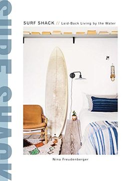 portada Surf Shack: Laid-Back Living by the Water (en Inglés)