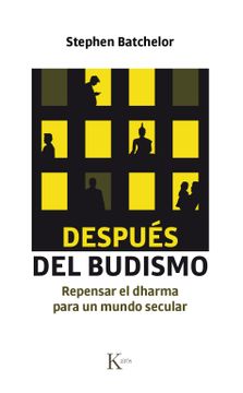 portada Después del Budismo: Repensar el Dharma Para un Mundo Secular (in Spanish)