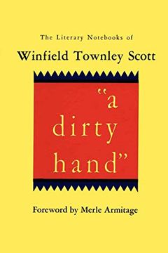 portada A Dirty Hand: The Literary Nots of Winfield Townley Scott (in English)