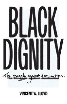 portada Black Dignity: The Struggle Against Domination (in English)