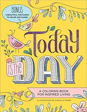 portada Today Is the Day Coloring Book: A Coloring Book for Inspired Living (Adult Coloring Books) (en Inglés)
