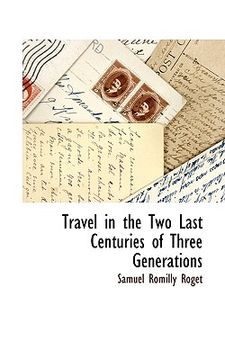 portada travel in the two last centuries of three generations (en Inglés)