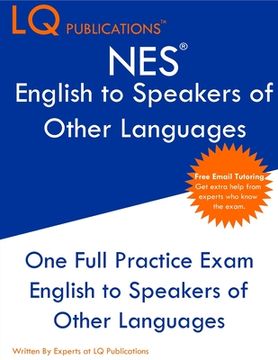portada NES English to Speakers of Other Languages: One Full Practice Exam - Free Online Tutoring - Updated Exam Questions (en Inglés)