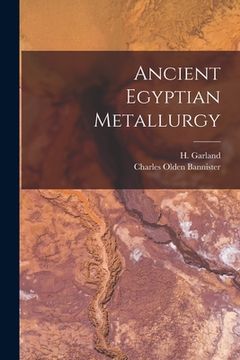 portada Ancient Egyptian Metallurgy (en Inglés)