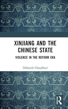 portada Xinjiang and the Chinese State: Violence in the Reform era (en Inglés)