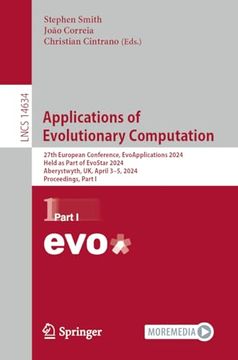 portada Applications of Evolutionary Computation: 27th European Conference, Evoapplications 2024, Held as Part of Evostar 2024, Aberystwyth, Uk, April 3-5, 20 (en Inglés)