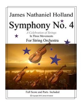 portada Symphony No. 4: "A Celebration of Strings" In Three Movements For String Orchestra (en Inglés)