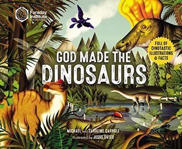 portada God Made the Dinosaurs: Full of Dinotastic Illustrations and Facts (en Inglés)
