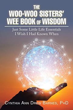 portada The Woo-Woo Sisters’ wee Book of Wisdom: Just Some Little Life Essentials i Wish i had Known When 